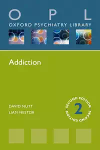 Addiction (Oxford Psychiatry Library) - David Nutt